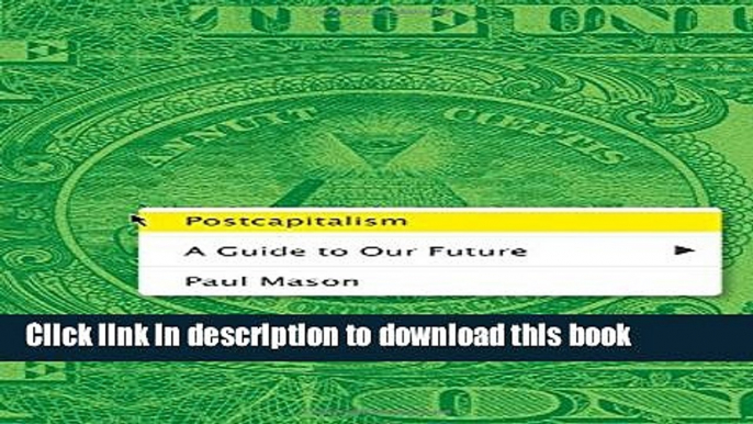 Books Postcapitalism: A Guide to Our Future Free Online