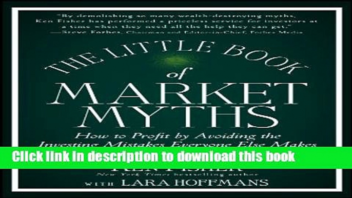 Books The Little Book of Market Myths: How to Profit by Avoiding the Investing Mistakes Everyone