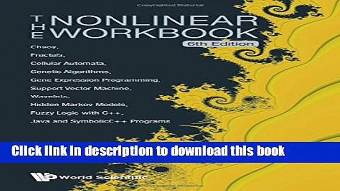 Ebook The Nonlinear Workbook: Chaos, Fractals, Cellular Automata, Genetic Algorithms, Gene