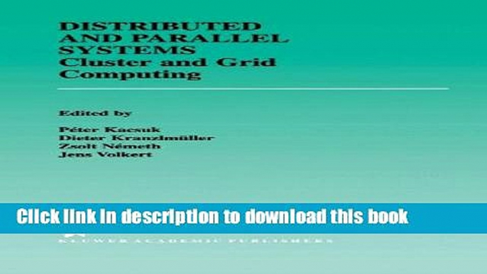 Ebook Distributed and Parallel Systems: Cluster and Grid Computing Free Online