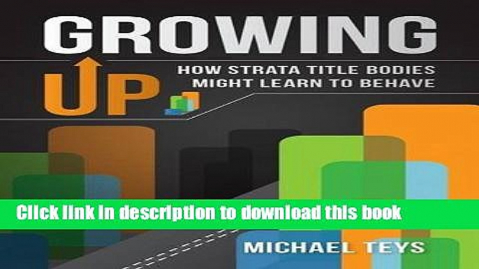 PDF  Growing Up - How Strata Title Bodies Might Learn to Behave  Free Books