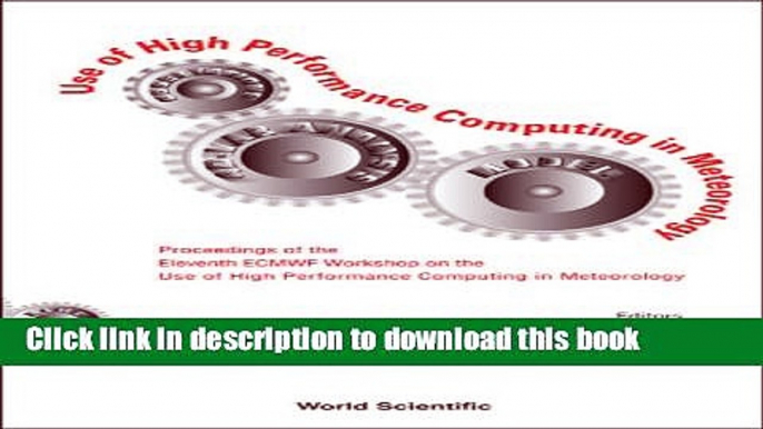 Ebook Use of High Performance in Computing Meteorology: Proceedings of the Eleventh ECMWF Workshop