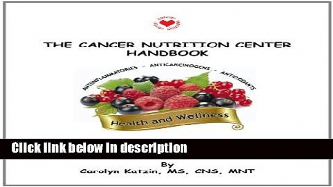 Books The Cancer Nutrition Center Handbook - An Essential Guide for Cancer Patients and their