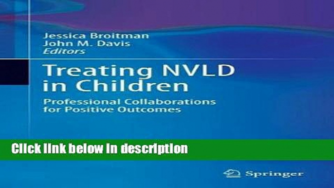 Ebook Treating NVLD in Children: Professional Collaborations for Positive Outcomes Free Download