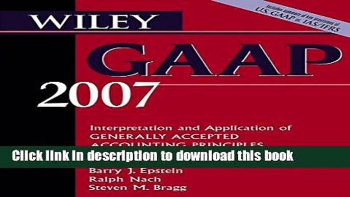 Ebook Wiley GAAP 2007: Interpretation and Application of Generally Accepted Accounting Principles