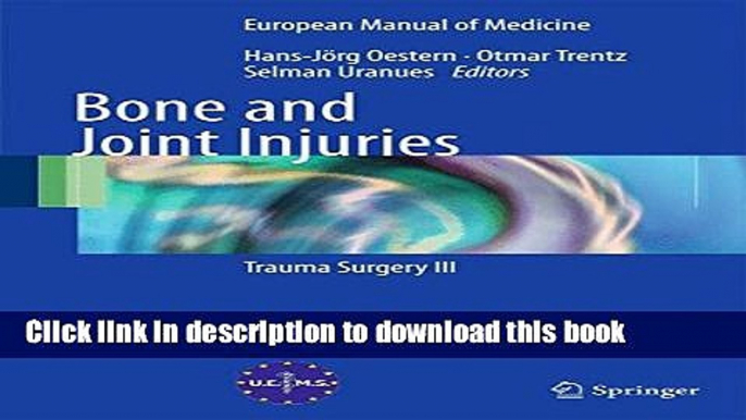 Ebook Bone and Joint Injuries: Trauma Surgery III (European Manual of Medicine) Full Online