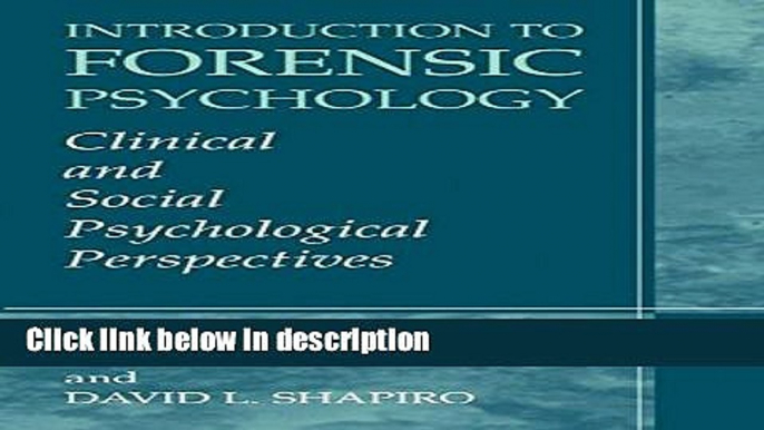 Books Introduction to Forensic Psychology: Clinical and Social Psychological Perspectives Free