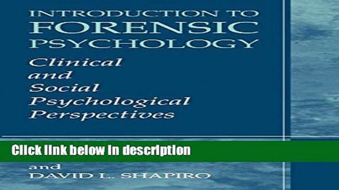 Ebook Introduction to Forensic Psychology: Clinical and Social Psychological Perspectives Free