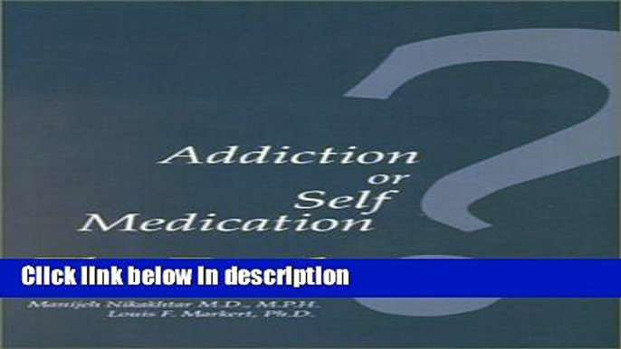 Books Addiction or Self Medication? The Truth Full Online