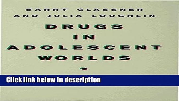 Ebook Drugs in Adolescent Worlds: Burnouts to Straights Full Online