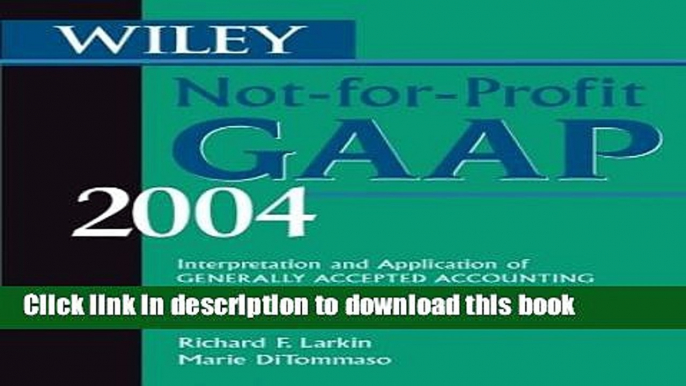 Ebook Wiley Not-for-Profit GAAP 2004: Interpretation and Application of Generally Accepted