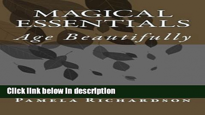 Ebook Magical Essentials: The Magical Beautifying Properties of Essential Oils Free Online