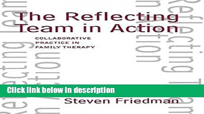 Ebook The Reflecting Team in Action: Collaborative Practice in Family Therapy Free Online