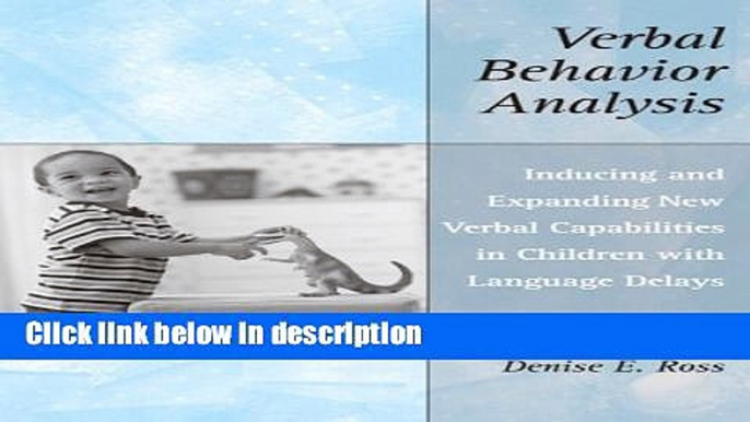 Ebook Verbal Behavior Analysis: Inducing and Expanding New Verbal Capabilities in Children with