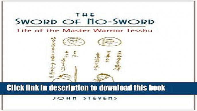 Ebook The Sword of No-Sword: Life of the Master Warrior Tesshu Free Online