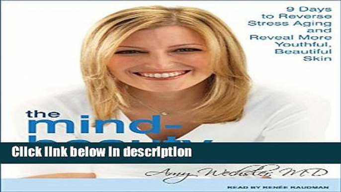 Ebook The Mind-Beauty Connection: 9 Days to Reverse Stress Aging and Reveal More Youthful,