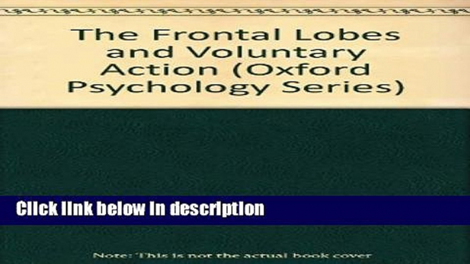 Ebook The Frontal Lobes and Voluntary Action (Oxford Psychology Series) Free Online