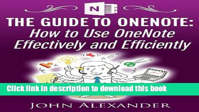 Books The Guide to OneNote: How to Use OneNote Effectively and Efficiently Full Online