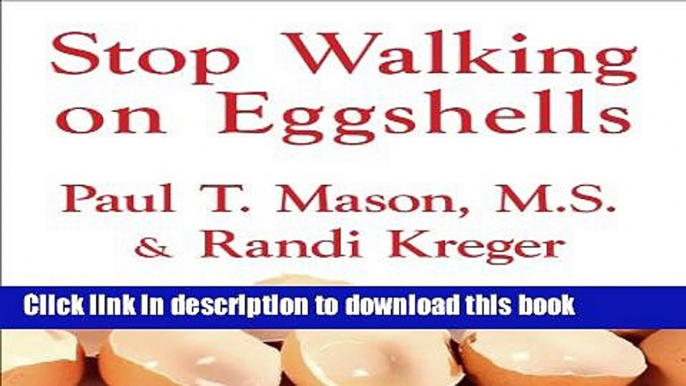 Read Stop Walking on Eggshells: Taking Your Life Back When Someone You Care about Has Borderline