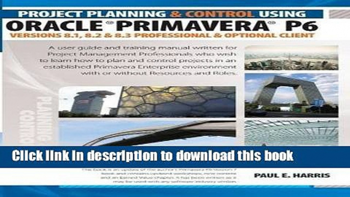 Ebook Project Planning and Control Using Oracle Primavera P6 Versions 8.1, 8.2   8.3 Professional