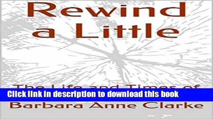 Books Rewind a Little: The Life and Times of a War Baby Free Online