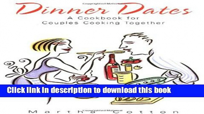 Ebook Dinner Dates: A Cookbook for Couples Cooking Together Full Online