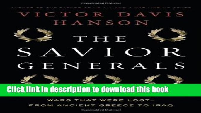 Books The Savior Generals: How Five Great Commanders Saved Wars That Were Lost - From Ancient