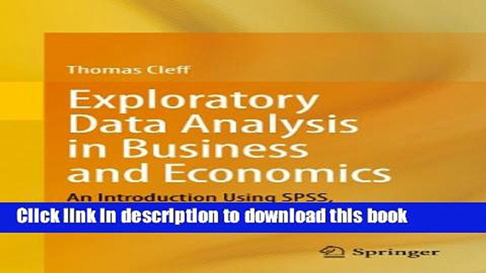 Ebook Exploratory Data Analysis in Business and Economics: An Introduction Using SPSS, Stata, and