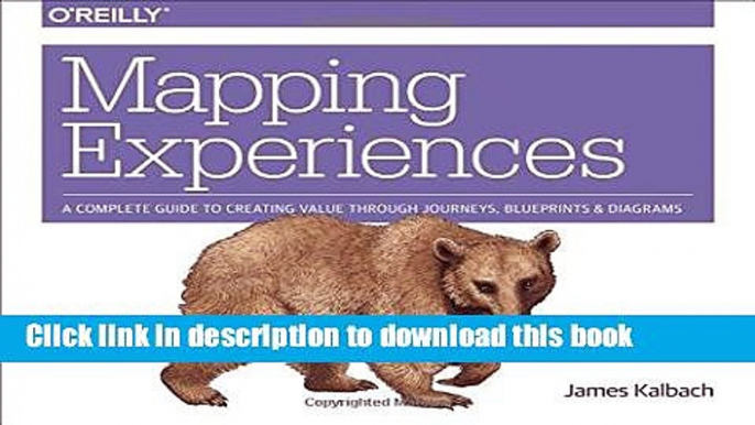 Books Mapping Experiences: A Complete Guide to Creating Value through Journeys, Blueprints, and