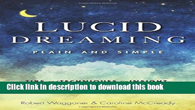 Ebook Lucid Dreaming, Plain and Simple: Tips and Techniques for Insight, Creativity, and Personal