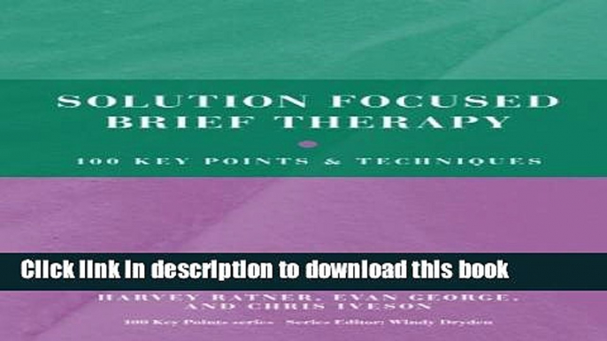 Books Solution Focused Brief Therapy: 100 Key Points and Techniques Full Online