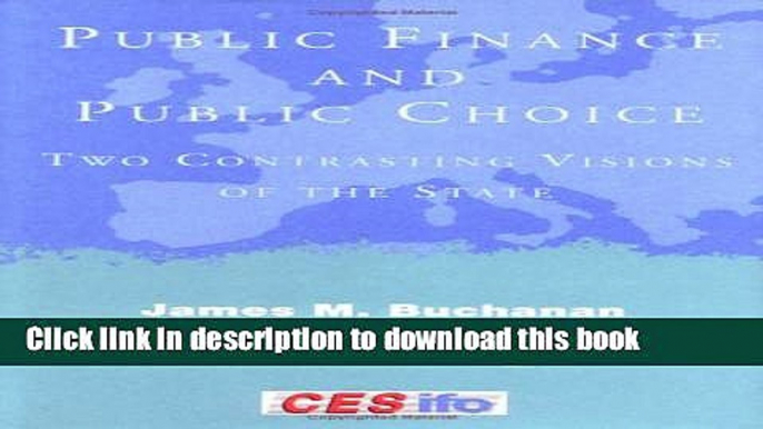 Books Public Finance and Public Choice: Two Contrasting Visions of the State Full Online