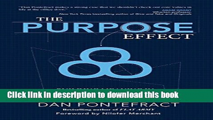 Ebook The Purpose Effect: Building Meaning in Yourself, Your Role and Your Organization Free Online