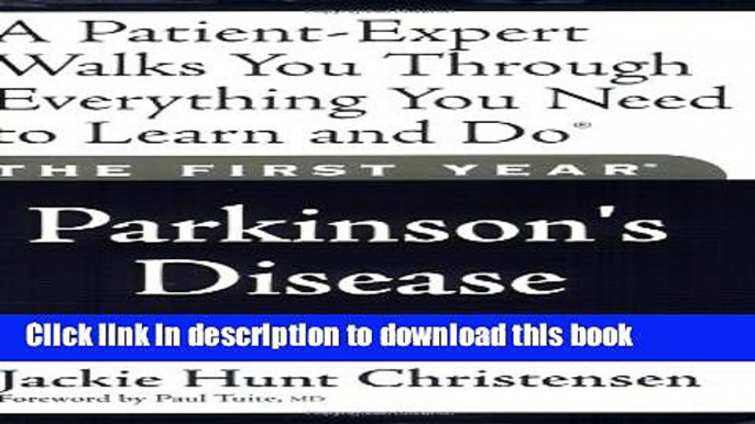 [Read PDF] The First Year---Parkinson s Disease: An Essential Guide for the Newly Diagnosed