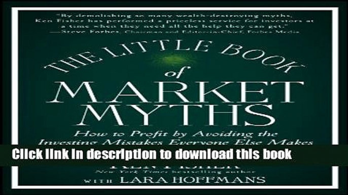 Books The Little Book of Market Myths: How to Profit by Avoiding the Investing Mistakes Everyone