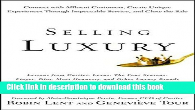 Books Selling Luxury: Connect with Affluent Customers, Create Unique Experiences Through