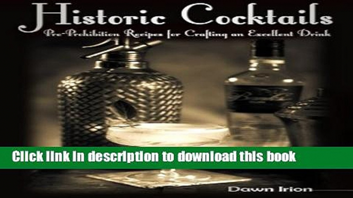 Books Historic Cocktails: Pre-Prohibition Recipes for Crafting an Excellent Drink Free Online