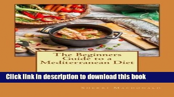 Books The Beginners Guide to a Mediterranean Diet Free Online