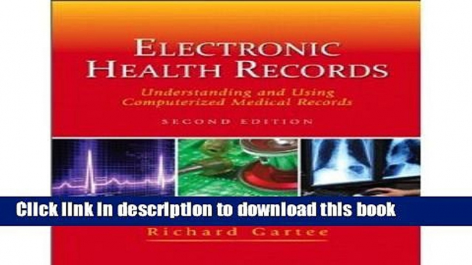 Electronic Health Records: Understanding and Using Computerized Medical Records (2nd Edition) 2nd