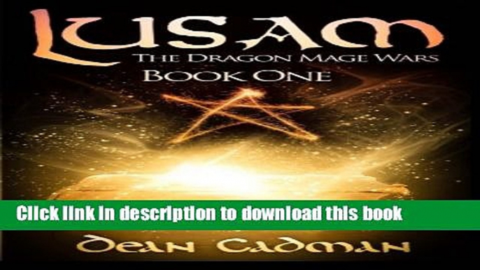 Ebook Lusam: The Dragon Mage Wars (Volume 1) Free Online