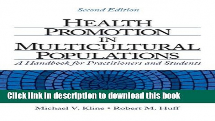 Health Promotion in Multicultural Populations: A Handbook for Practitioners and Students For Free