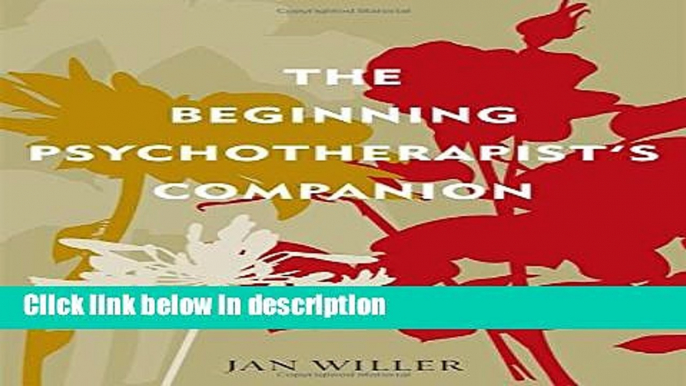 Ebook The Beginning Psychotherapist s Companion (Psychological Issues) Full Online