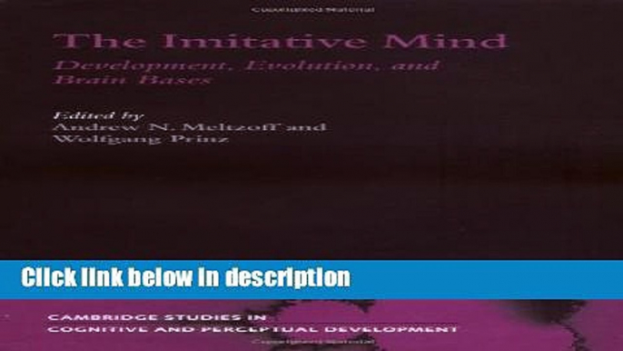 Books The Imitative Mind: Development, Evolution and Brain Bases (Cambridge Studies in Cognitive