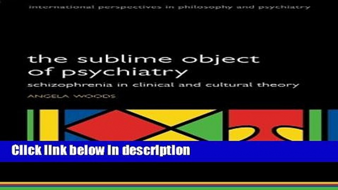 Ebook The Sublime Object of Psychiatry: Schizophrenia in Clinical and Cultural Theory