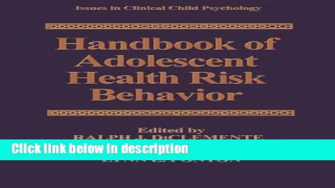 Ebook Handbook of Adolescent Health Risk Behavior (Issues in Clinical Child Psychology) Free Online