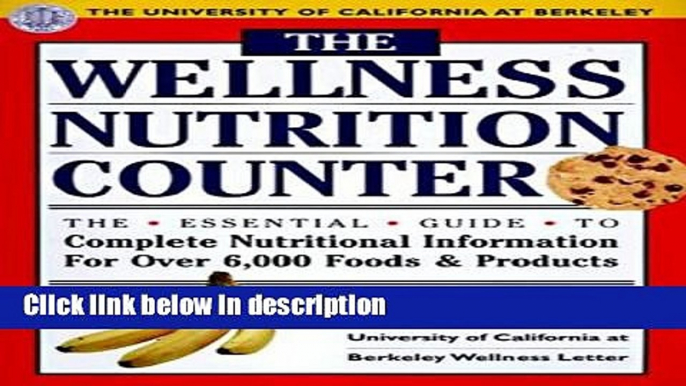 Ebook The Wellness Nutrion Counter: The Essential Guide to Complete Nutritional Information for