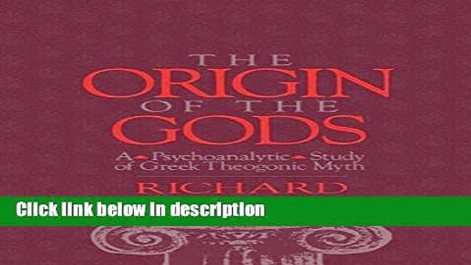 Books The Origin of the Gods: A Psychoanalytic Study of Greek Theogonic Myth Free Download