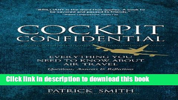 Ebook Cockpit Confidential: Everything You Need to Know About Air Travel: Questions, Answers, and