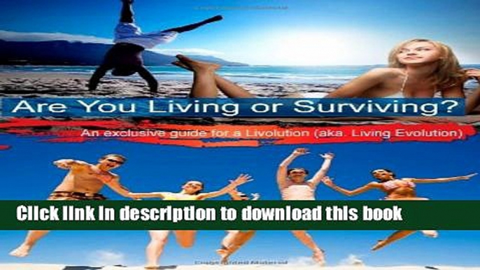 Books Are You Living or Surviving?: An exclusive guide for a Livolution (aka Living Evolution)