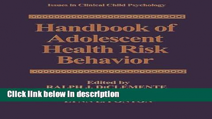 Ebook Handbook of Adolescent Health Risk Behavior (Issues in Clinical Child Psychology) Free